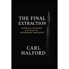 (英文圖書)The Final Extraction - Book Three: Surgical Mastery and Oral Techniques for the... 平裝版, Independently Published, 英文