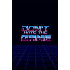 (영문도서)Don't Hate the Game: A Field Guide to Human Mastery Paperback, English, Truthful, I. B., Independently Published