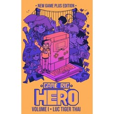 (영문도서) Game Rig Hero: Volume 1 -- New Game Plus Edition Hardcover, Luc Thai, English, 9798986540313