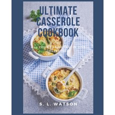 (영문도서) Ultimate Casserole Cookbook: All Your Favorites In One Collection! Paperback, Independently Published, English, 9798723701434