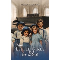 (영문도서)Two Little Girls in Blue Hardcover, Austin Macauley, English, 9781035861279