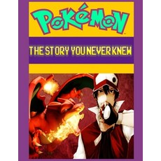 The Story You Never Knew: Perfect for Pokemonsters Kids and Adults Fans Trainer Ideas Guide Book ... Paperback, Independently Published, English, 9798739359353