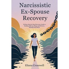 (英文圖書)Narcissistic Ex-Spouse Recovery: 30 Days Step by Step Recovery Guide to Healing... 平裝版, Independently Published, 英文