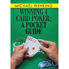 (영문도서) Winning 4 Card Poker: a Pocket Guide Hardcover, Xlibris Us, English, 9781984525888