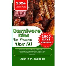 (영문도서) Carnivore Diet for Women Over 50: Optimising Flawless Beauty and Weight Loss Through Protein-... Paperback, Independently Published, English, 9798879356946