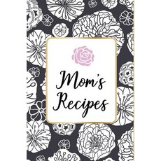 (영문도서) Mom´s Recipes: Mom´s Recipes is a Book for Write your Favorite Recipes of Mom with 100 Sturd... Paperback, Independently Published, English, 9781095585429