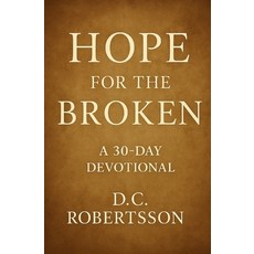 (영문도서)Hope For The Broken: A 30-Day Devotional Paperback, Independently Published, English, 9798284746394