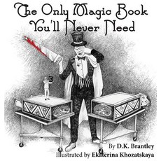 The Only Magic Book You'll Never Need Hardcover, Sir Brody Books