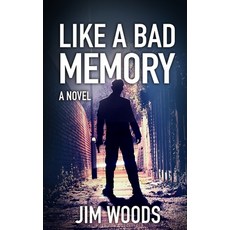 (영문도서) Like A Bad Memory Paperback, Jim Woods Writes, English, 9798330606788