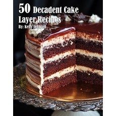 (영문도서) 50 Decadent Cake Layer Recipes Paperback, Marick Booster, English, 9798330684830