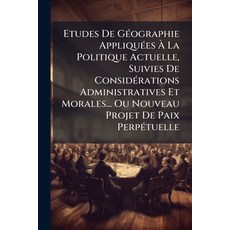 (英文書)Etudes De Géographie Appliquées À La Politique Actuelle Suivies De Considératio... 平裝版, Nabu Press, English, Paperback
