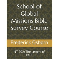 (英文圖書)School of Global Missions Bible Survey Course: NT 202: The Letters of Paul 平裝版, Independently Published, 英文