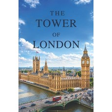 (영문도서)The Tower of London: A Complete Visitor's Guide to the Crown Jewels Yeoman Ward... Paperback, Independently Published, English, 9798198958388