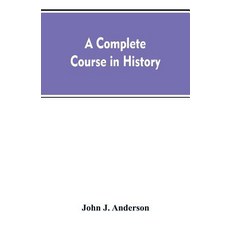 (영문도서)A complete course in history: new manual of general history: with particular att... Paperback, Alpha Edition, English, 9789353607128 Alpha Edition, English, 9789353607128