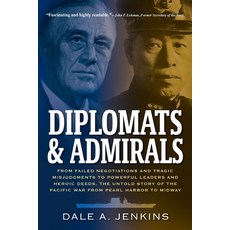 (영문도서)Diplomats & Admirals: From Failed Negotiations and Tragic Misjudgments to Powerf... Paperback, Aubrey Publishing Co., English, 9798986562605