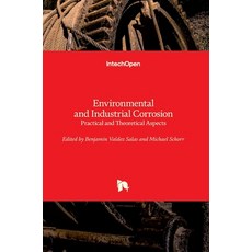 (영문도서) Environmental and Industrial Corrosion: Practical and Theoretical Aspects Hardcover, Intechopen, English, 9789535108771