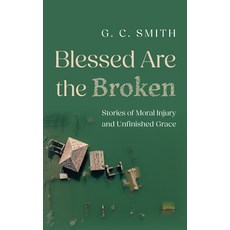(英文圖書)Blessed Are the Broken: Stories of Moral Injury and Unfinished Grace 平裝版, Resource Publications (CA), 英文