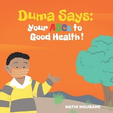 (영문도서) Duma Says: Your ABCs to good health! Paperback, Social Bandit Media, English, 9780620951708