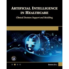 (英文圖書)Artificial Intelligence in Healthcare: Clinical Decision Support and Modeling 平裝版, Mercury Learning and Inform..., 英文