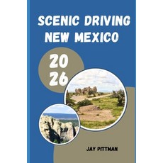 (영문도서)Scenic Driving New Mexico 2026: Discover Desert Highways Mountain Passes and H... Paperback, Independently Published, English, 9798199093910 Independently Published, English, 9798199093910