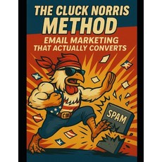 (英文圖書)The Cluck Norris Method: Email Marketing That Actually Converts 平裝版, Independently Published, 英文
