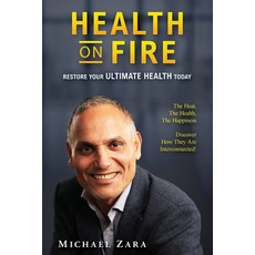 (영문도서) Health on Fire: Restore Your Ultimate Health Today Paperback, Michael Zara, English, 9781763732209