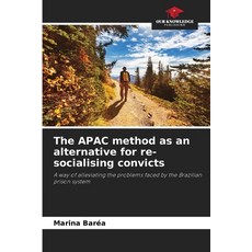 (영문도서) The APAC method as an alternative for re-socialising convicts Paperback, Our Knowledge Publishing, English, 9786207801541