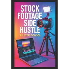 (영문도서)Stock Footage Side Hustle: Create Evergreen B-Rolls and Time-Lapses Paperback, Independently Published, English, 9798271033612