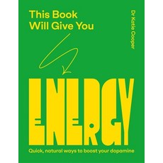 (영문도서)This Book Will Give You Energy: How to Boost Your Dopamine Every Day Hardcover, Quadrille Publishing, English, 9781837836154