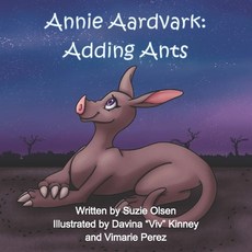 (영문도서) Annie Aardvark: Adding Ants Paperback, Steam Publishing, LLC, English, 9780998433714