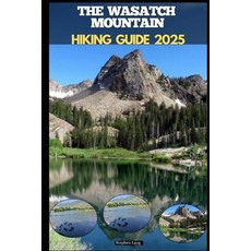 (英文圖書)The Wasatch Mountain Hiking Guide 2025 平裝版, Independently Published, 英文