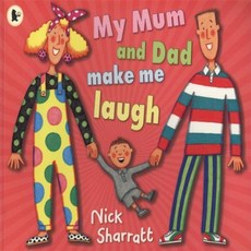 My Mum and Dad They Make Me Laugh, WALKER BOOKS