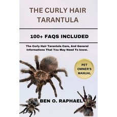 (영문도서) Curly Hair Tarantula: The Curly Hair Tarantula Care And General Informations That You May Ne... Paperback, Independently Published, English, 9798874325008