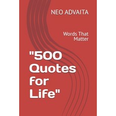 (영문도서) "500 Quotes for Life": Words That Matter Paperback, Independently Published, English, 9798345595336