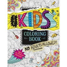 The Kids' Coloring Book: No Adults Allowed! Paperback, Capstone Young Readers