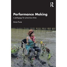 (영문도서) Performance Making: a pedagogy for precarious times Paperback, Routledge, English, 9781032730172