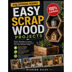 (영문도서)Easy Scrap Wood Projects: Beginner-Friendly DIY Furniture Home Décor and Usefu... Paperback, Independently Published, English, 9798189379147