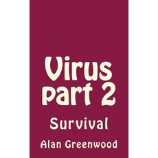 (영문도서) Virus part 2: Survival Paperback, Createspace Independent Pub..., English, 9781544181233