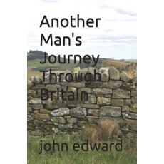 (영문도서) Another Man's Journey Through Britain Paperback, Independently Published, English, 9798849837871