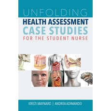 Unfolding Health Assessment Case Studies for the Student Nurse Paperback, SIGMA Theta Tau International