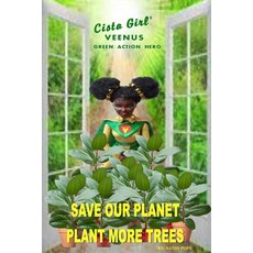 (영문도서) Cista Girl Veenus Green Action Hero Save Our Planet Plant More Trees Paperback, Independently Published, English, 9798858535966