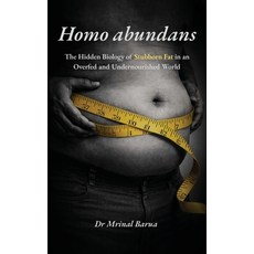 (영문도서)Homo abundans: The Hidden Biology of Stubborn Fat in an Overfed and Undernourish... Hardcover, Notion Press, English, 9798905844331