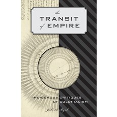 (영문도서) The Transit of Empire: Indigenous Critiques of Colonialism Paperback, University of Minnesota Press, English, 9780816676415