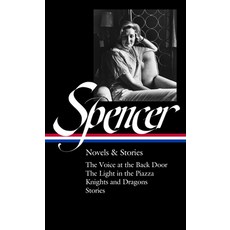 Elizabeth Spencer: Novels & Stories (Loa #344): The Voice at the Back Door / The Light in the Piazza... Hardcover, Library of America