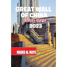 (영문도서) Great Wall of China travel guide 2023 Paperback, Independently Published, English, 9798397490351