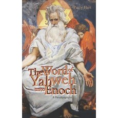 (영문도서) The Word of Yahweh unto Enoch: A Pseudepigrapha Paperback, Word of Yahweh Unto Enoch: ..., English, 9781955399036