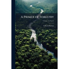 (영문도서)A Primer of Forestry Paperback, Hutson Street Press, English, 9781025232836