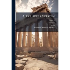 (영문도서)Alexanders Geesten: Met Inleiding Varianten Van Hss. Aanteekeningen En Glossar... Paperback, Nabu Press, English, 9781179239521