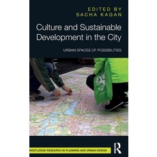 (영문도서) Culture and Sustainable Development in the City: Urban Spaces of Possibilities Hardcover, Routledge, English, 9781032137001