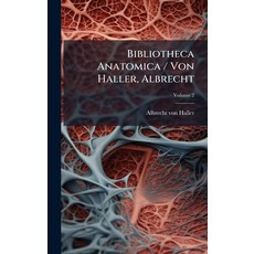 (영문도서)Bibliotheca Anatomica / Von Haller Albrecht Hardcover, Hutson Street Press, English, 9781024375466